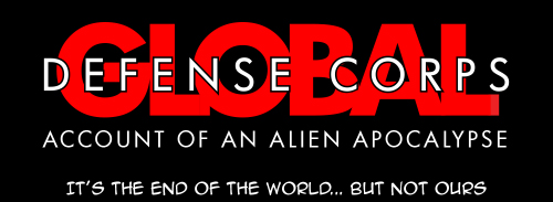 Global Defense Corps: Account of an Alien Apocalypse. It's the end of the world... but not ours